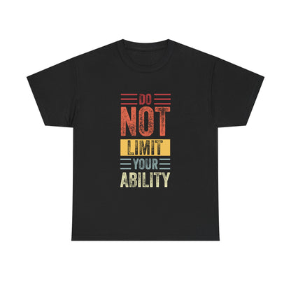 Motivational Unisex Heavy Cotton Tee - 'Do Not Limit Your Ability'