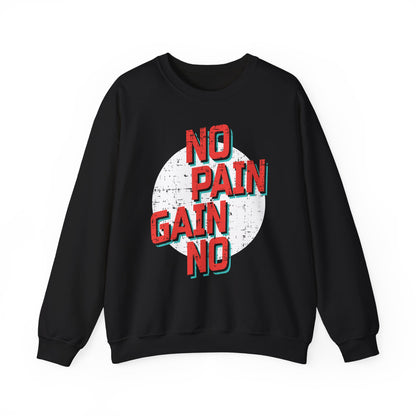 Unisex Crewneck Sweatshirt - No Pain No Gain Motivation