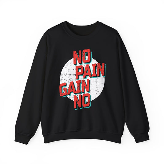Unisex Crewneck Sweatshirt - No Pain No Gain Motivation