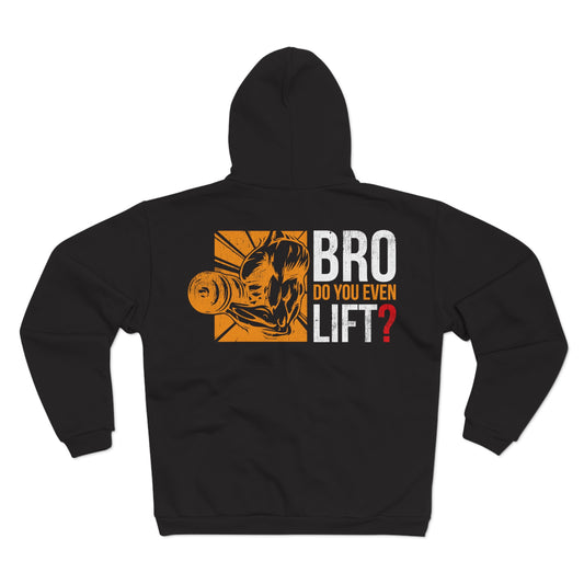 Unisex Zip Hoodie - "Bro, Do You Even Lift?" Workout Gear for Fitness Enthusiasts