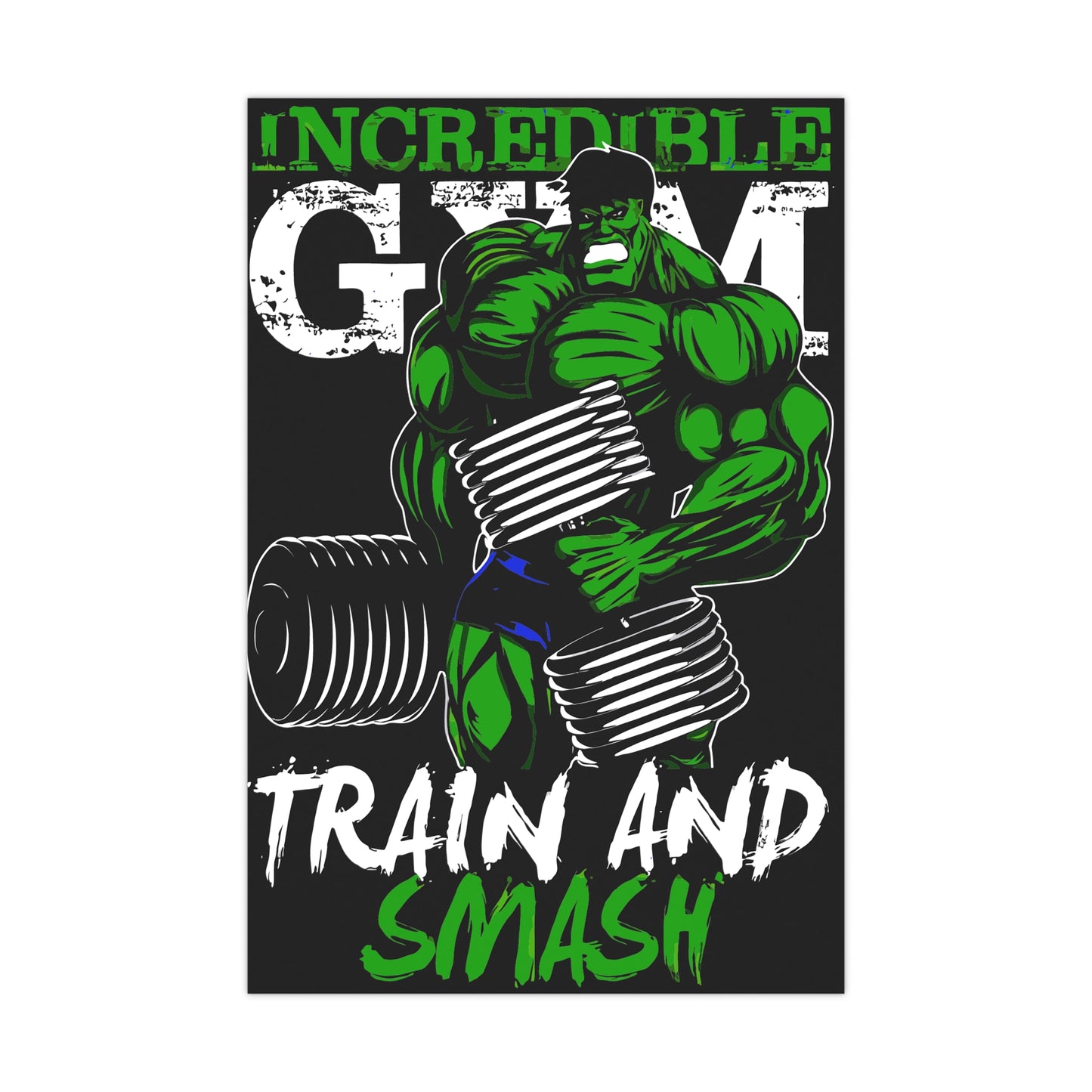 Incredible Gym Matte Poster - Train and Smash Motivational Wall Art