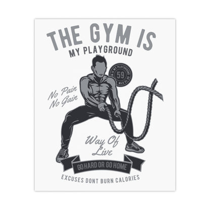 The Gym is My Playground - No Pain No Gain Matte Posters