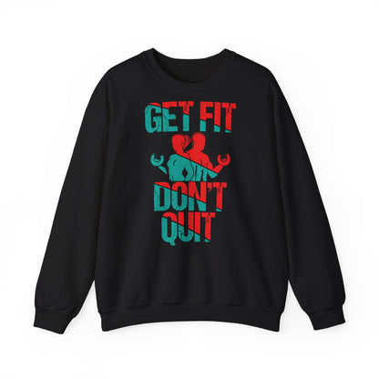 Get Fit Don't Quit Crewneck Sweatshirt - Motivational Fitness Apparel