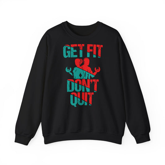 Get Fit Don't Quit Crewneck Sweatshirt - Motivational Fitness Apparel