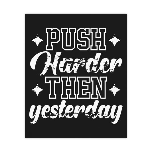Motivational Wall Art Poster - "Push Harder Than Yesterday" Inspirational Decor