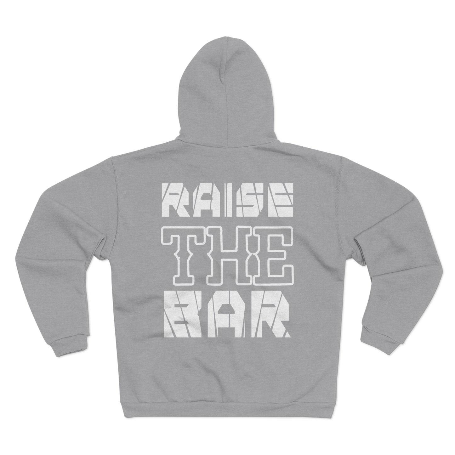 Unisex Zip Hoodie - Raise The Bar Motivational Sweatshirt