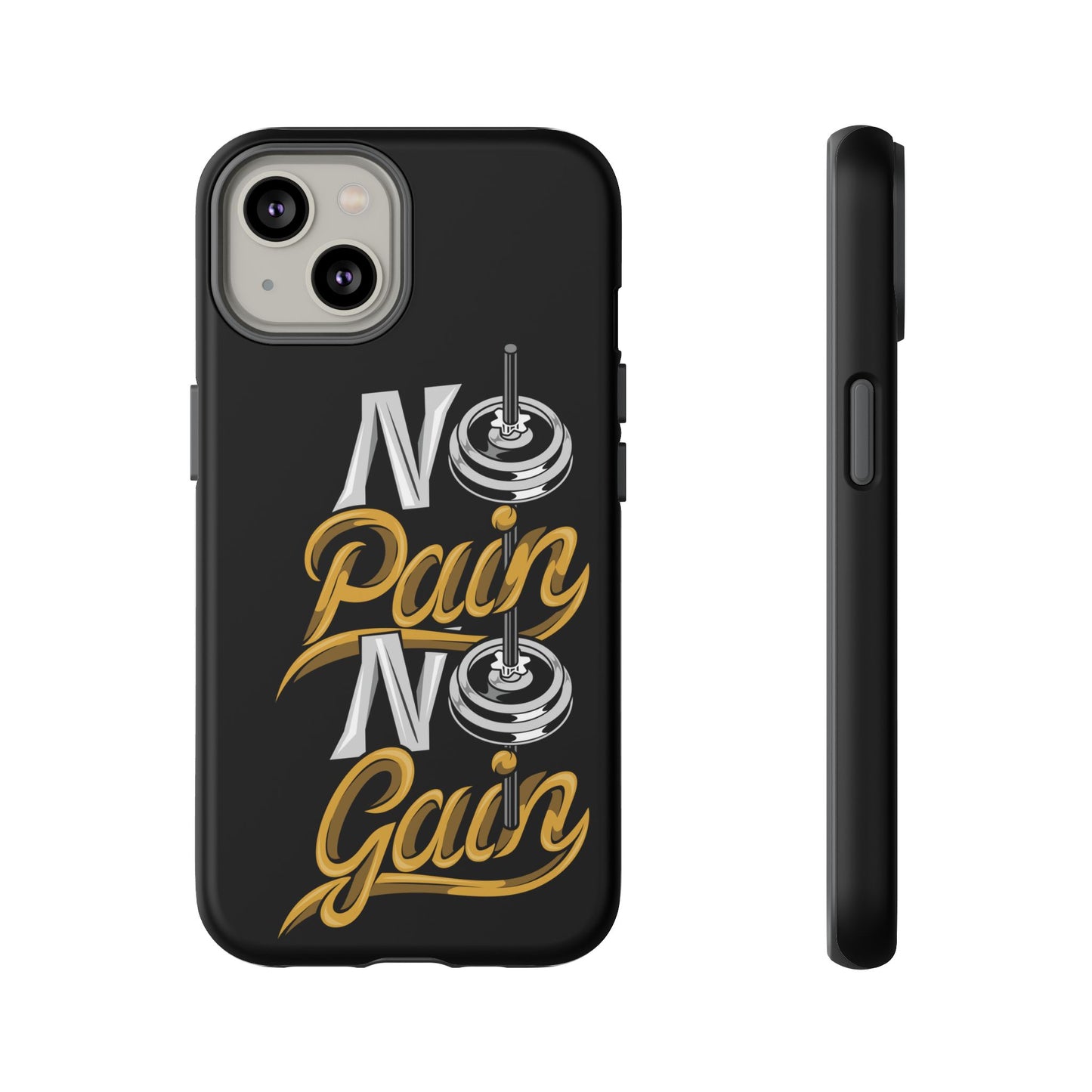 No Pain No Gain Phone Case - Tough Fitness Protection