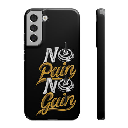 No Pain No Gain Phone Case - Tough Fitness Protection