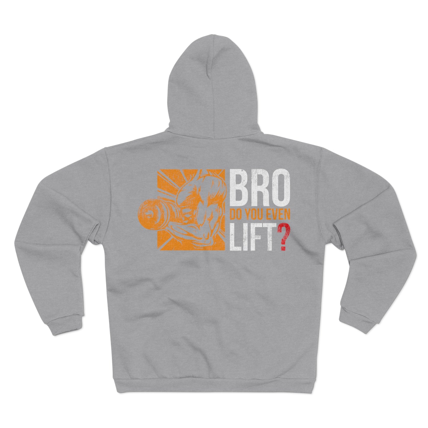 Unisex Zip Hoodie - "Bro, Do You Even Lift?" Workout Gear for Fitness Enthusiasts