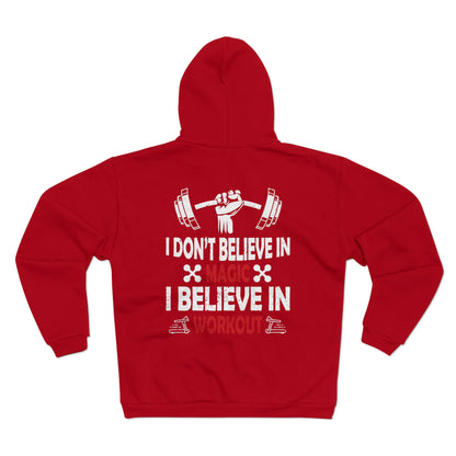 Fitness Motivation Unisex Hooded Zip Sweatshirt - "I Don't Believe in Magic, I Believe in Workout"