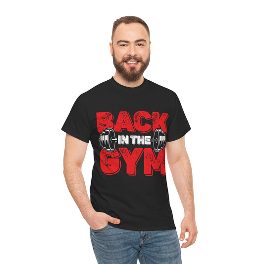 Back in the Gym Unisex Heavy Cotton Tee - Fitness Motivational Shirt