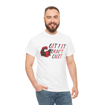 Motivational Fitness Tee - Get Fit Don't Quit Unisex Heavy Cotton T-Shirt