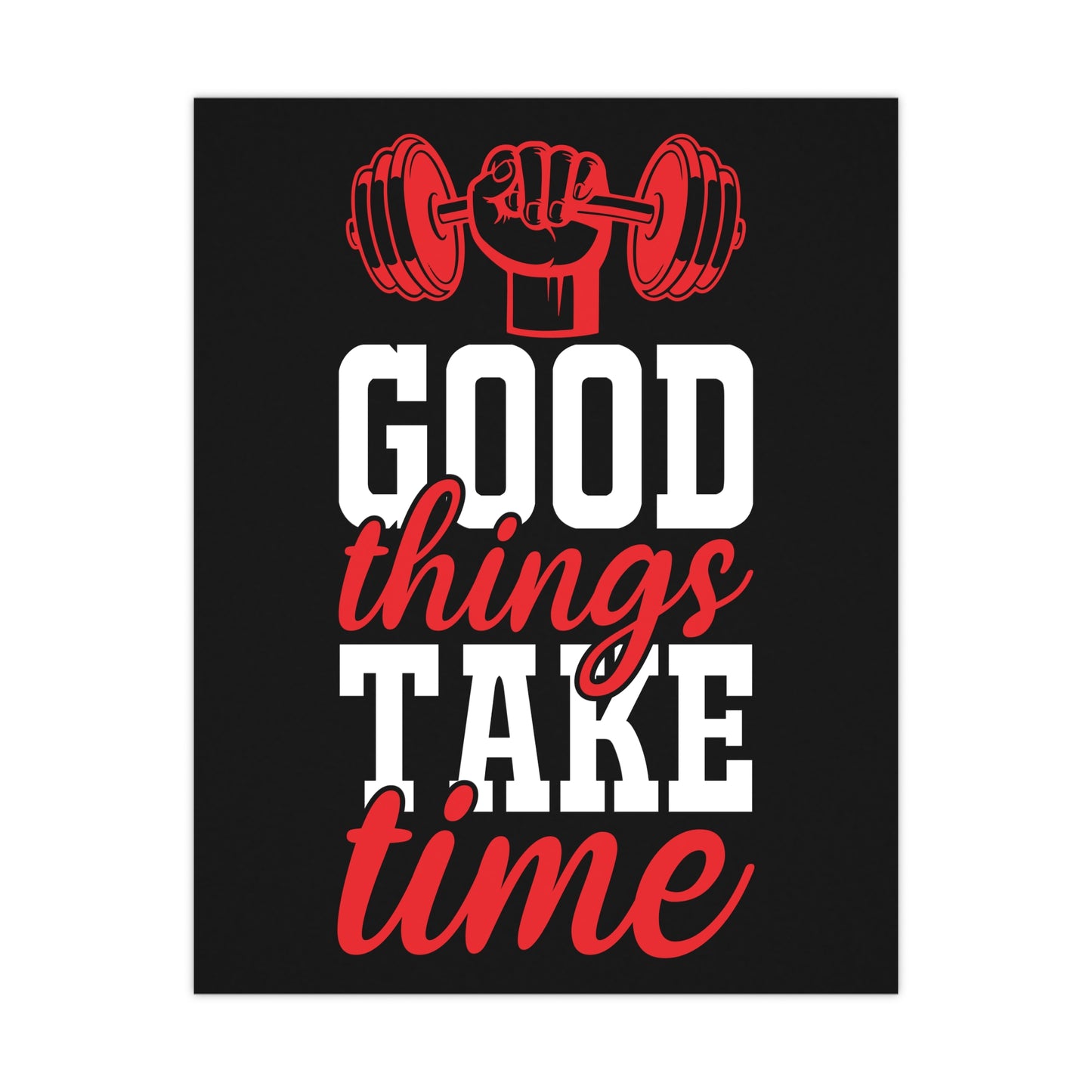 Motivational Fitness Matte Poster - 'Good Things Take Time' - Gym Decor
