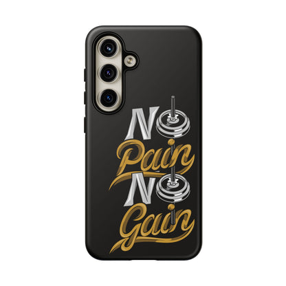 No Pain No Gain Phone Case - Tough Fitness Protection