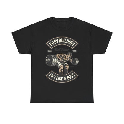Lift Like a Boss Bodybuilding Tee - Unisex Heavy Cotton T-Shirt
