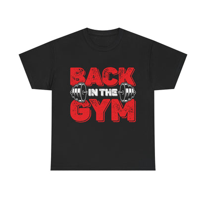 Back in the Gym Unisex Heavy Cotton Tee - Fitness Motivational Shirt