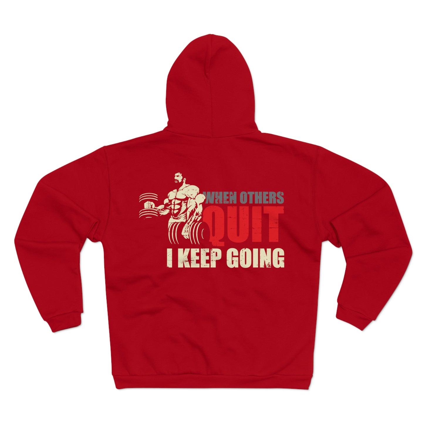 Motivational Workout Hoodie - 'When Others Quit, I Keep Going' - Unisex Hooded Zip Sweatshirt