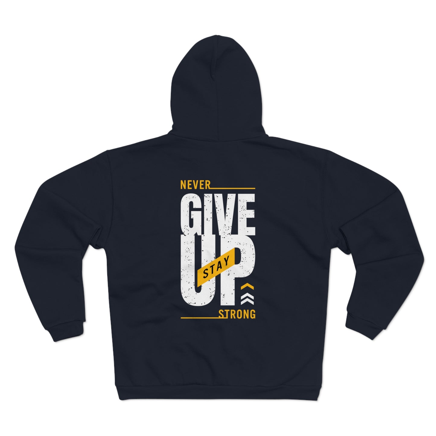 Motivational Unisex Hooded Zip Sweatshirt - 'Never Give Up, Stay Strong'