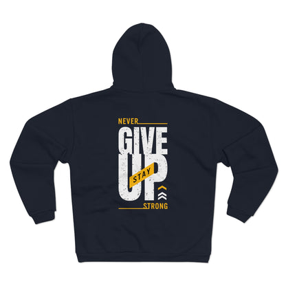 Motivational Unisex Hooded Zip Sweatshirt - 'Never Give Up, Stay Strong'