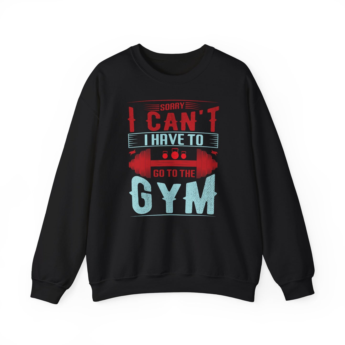 Gym Motivation Unisex Heavy Blend™ Crewneck Sweatshirt - 'Sorry I Can't I Have to Go to the Gym'