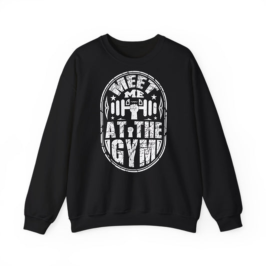 Gym Motivational Crewneck Sweatshirt - Meet Me At The Gym
