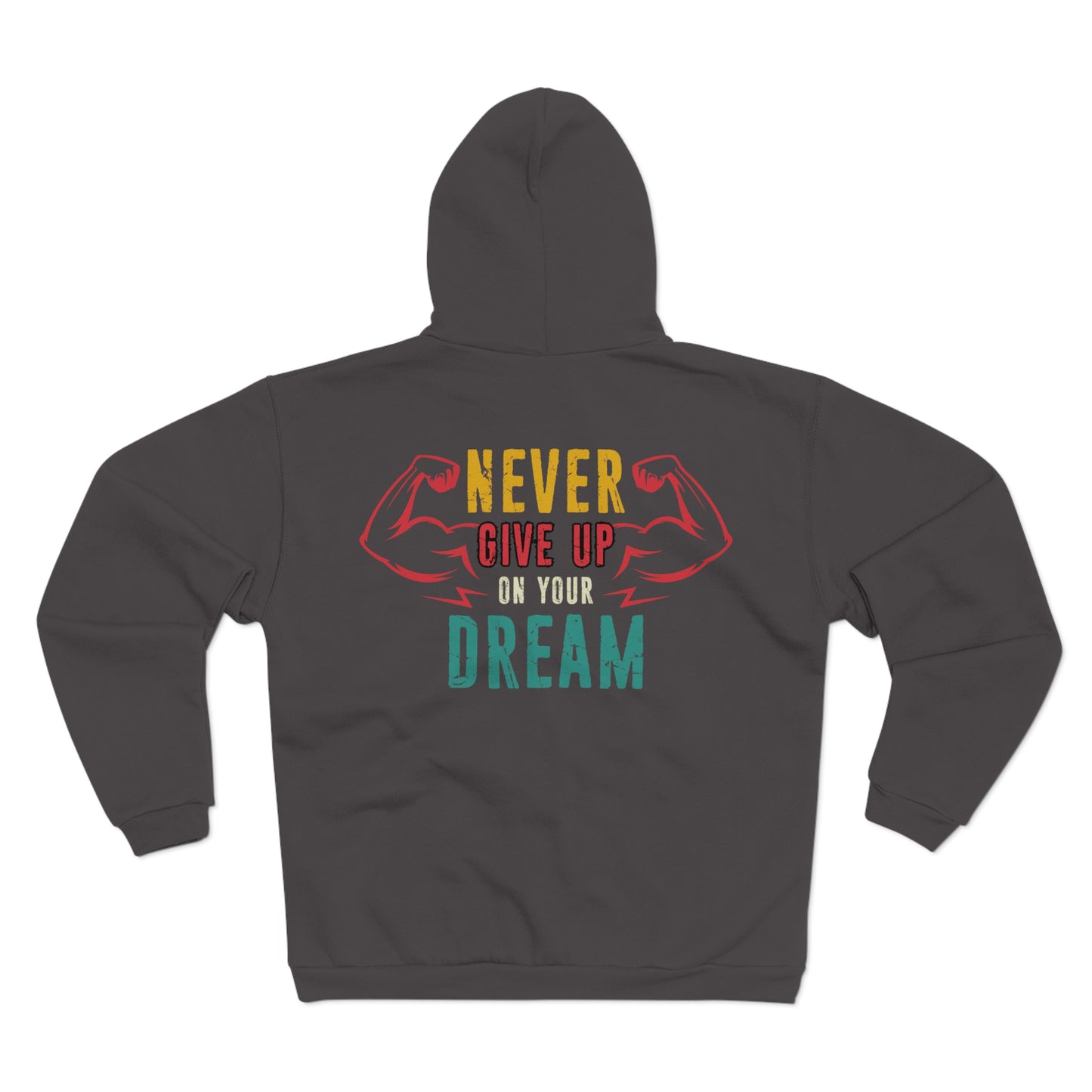 Motivational Unisex Hooded Zip Sweatshirt - 'Never Give Up on Your Dream'
