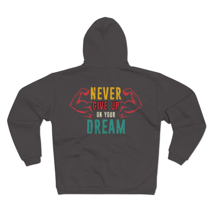 Motivational Unisex Hooded Zip Sweatshirt - 'Never Give Up on Your Dream'