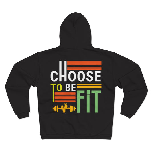 Choose to Be Fit Unisex Hooded Zip Sweatshirt - Trendy Workout Apparel