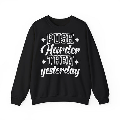 Motivational Unisex Heavy Blend™ Crewneck Sweatshirt - 'Push Harder Than Yesterday'
