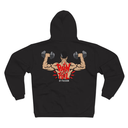Pain Fuled of Passion Unisex Hooded Zip Sweatshirt - Motivational Gym Wear