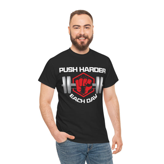 Push Harder Each Day Unisex Heavy Cotton Tee - Motivational Fitness Shirt