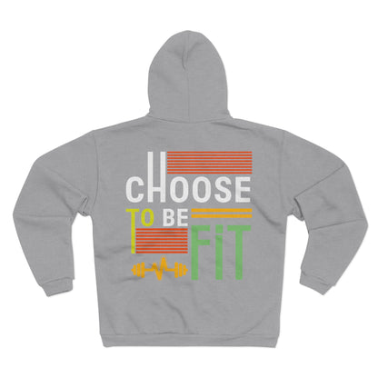 Choose to Be Fit Unisex Hooded Zip Sweatshirt - Trendy Workout Apparel