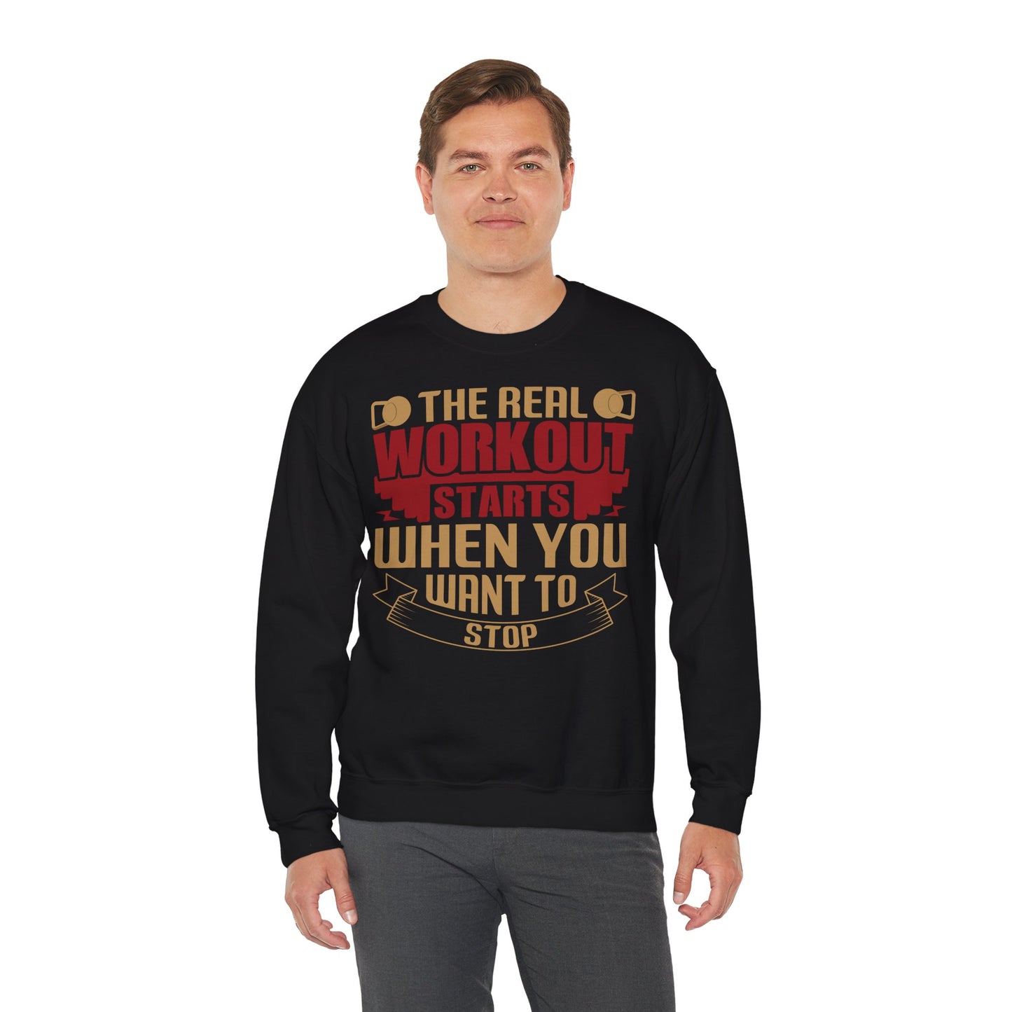 Motivational Crewneck Sweatshirt - "The Real Workout Starts When You Want to Stop"