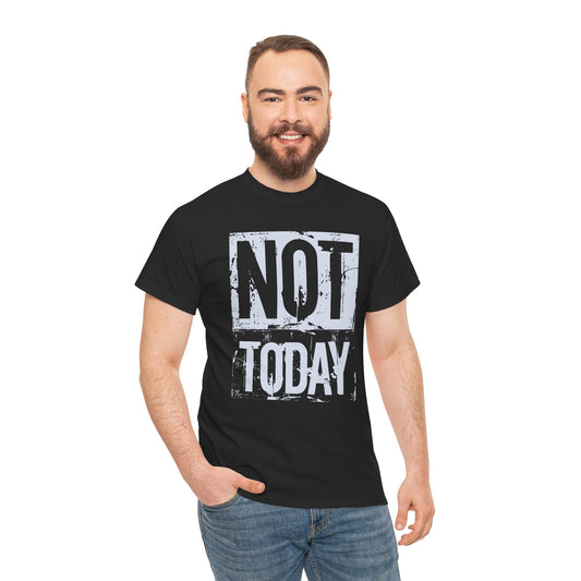 Funny Unisex Heavy Cotton Tee - "NOT TODAY" Statement Shirt