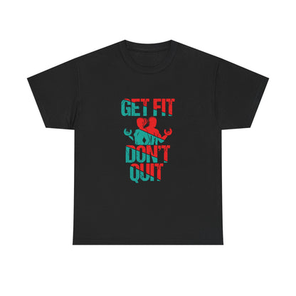 Motivational Fitness Tee - Get Fit Don't Quit