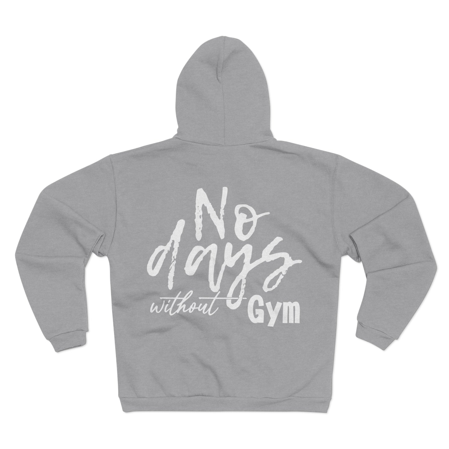No Days Without Gym Unisex Hooded Zip Sweatshirt - Motivational Activewear