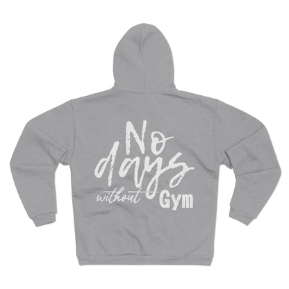 No Days Without Gym Unisex Hooded Zip Sweatshirt - Motivational Activewear