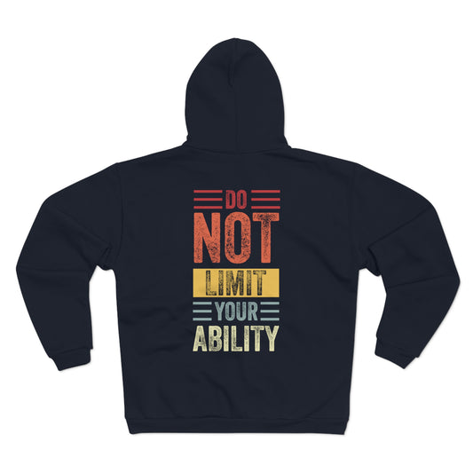 Motivational Unisex Zip Hoodie - "Do NOT Limit Your Ability" - Cozy and Inspiring Sweatshirt for Everyday Wear