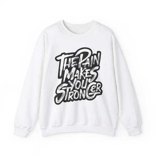 Motivational Crewneck Sweatshirt - "The Pain Makes You Stronger"