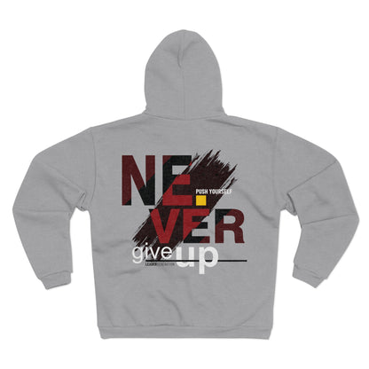 Motivational Unisex Hooded Zip Sweatshirt - "Never Give Up"