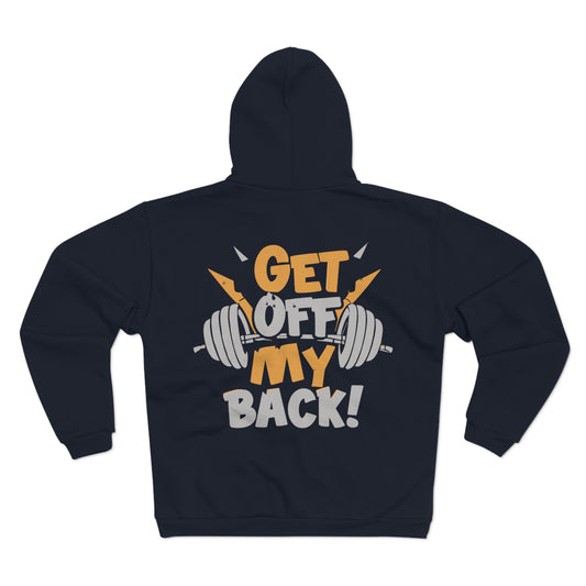 Funny Gym Hoodie - 'Get Off My Back!' Unisex Hooded Zip Sweatshirt
