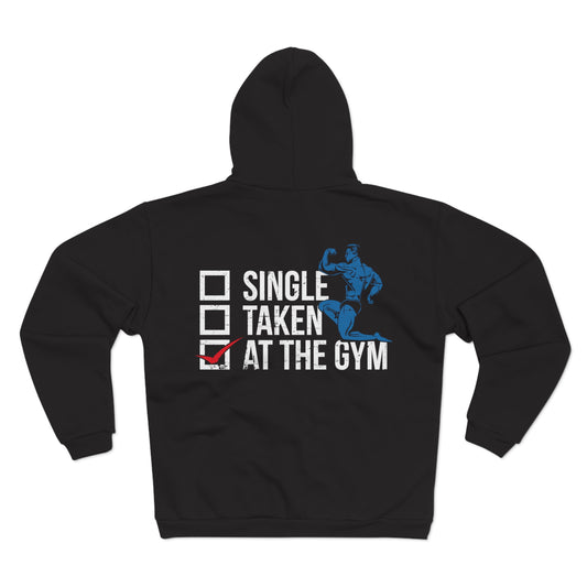Gym Life Unisex Zip Hoodie - 'Single Taken At The Gym'