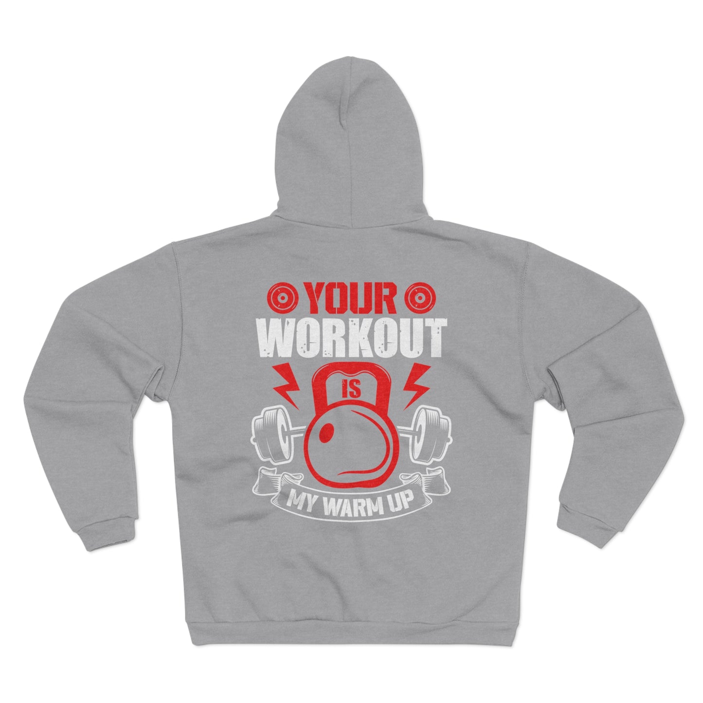Fitness Motivational Unisex Hooded Zip Sweatshirt - Your Workout is My Warm Up
