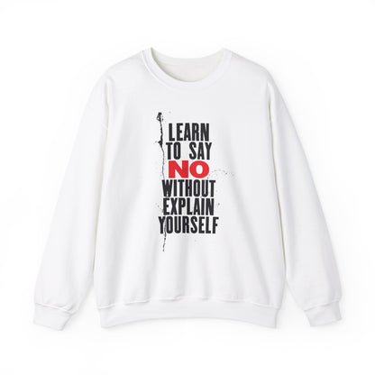 Empowerment Crewneck Sweatshirt - 'Learn to Say NO Without Explain Yourself'