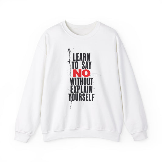 Empowerment Crewneck Sweatshirt - 'Learn to Say NO Without Explain Yourself'