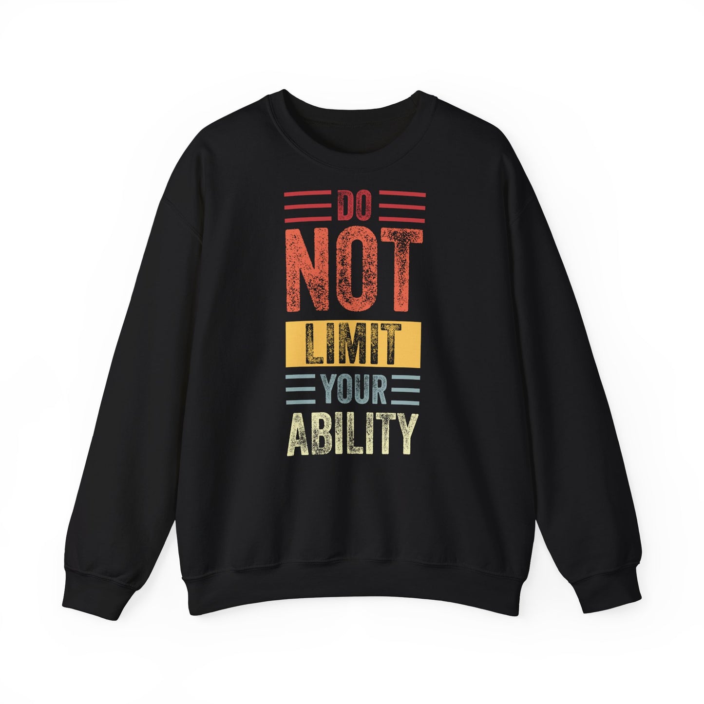 Motivational Crewneck Sweatshirt - "Do Not Limit Your Ability"