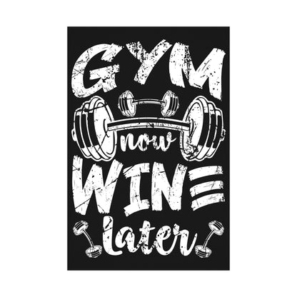 Gym Now, Wine Later Matte Poster - Motivational Wall Art for Fitness Enthusiasts