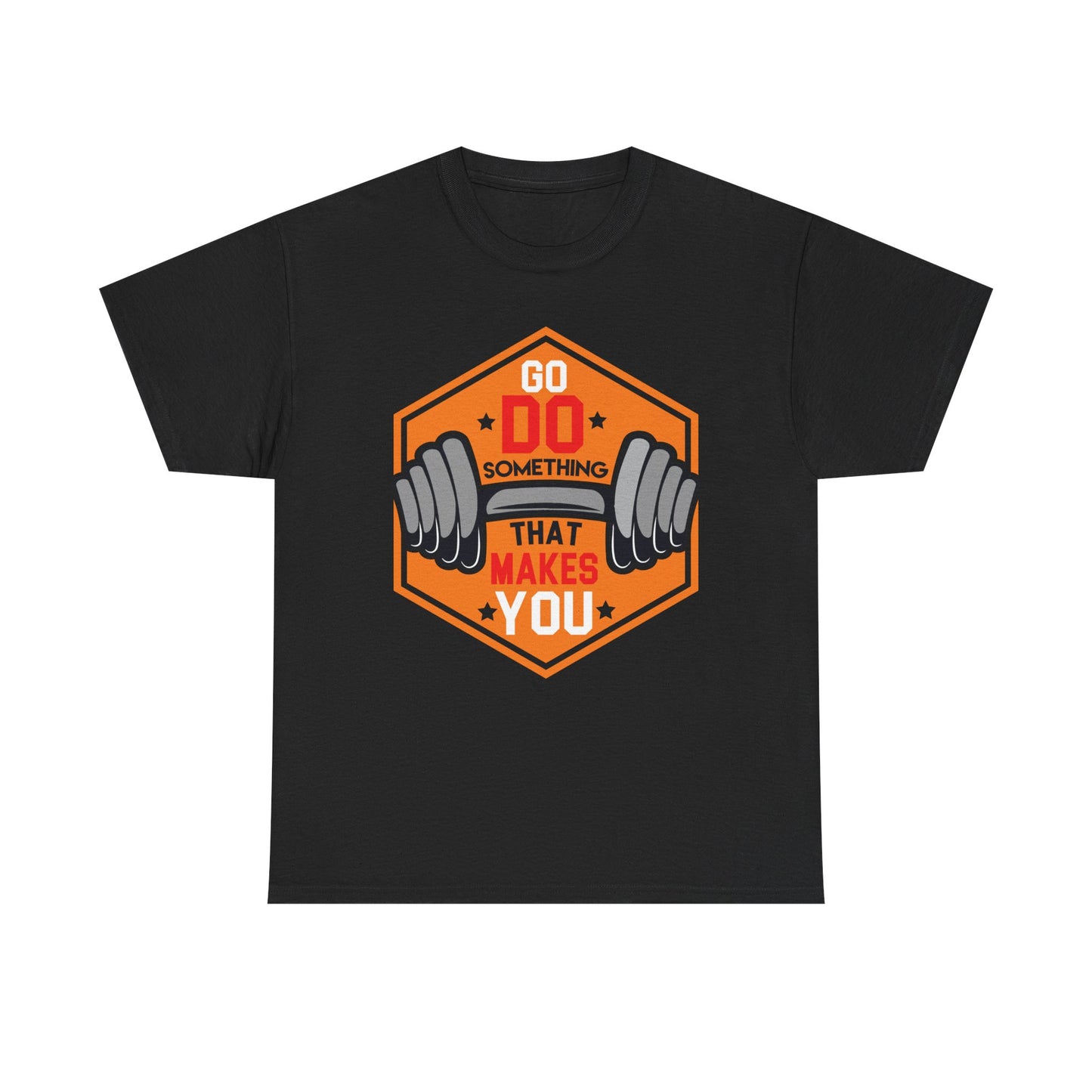 Motivational Fitness Tee - 'Go Do Something That Makes You'