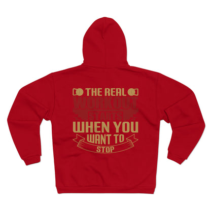 Motivational Zip Hoodie - "The Real Workout Starts When You Want to Stop" - Perfect for Athletes and Fitness Enthusiasts