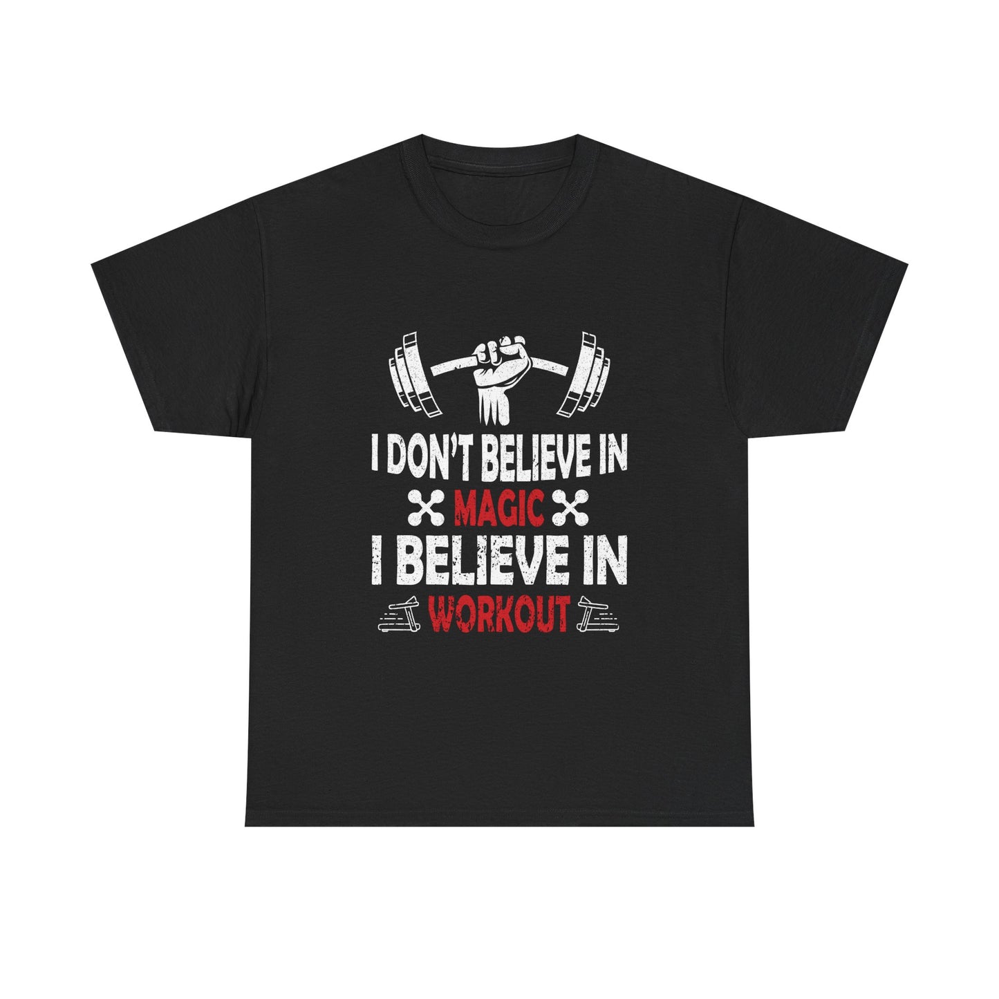 Motivational Fitness Tee - 'I Don't Believe in Magic, I Believe in Workout'